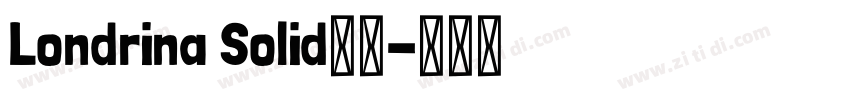 Londrina Solid字体字体转换 Londrina Solid字体字体转换